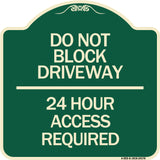 Do Not Block Driveway 24 Hour Access Required