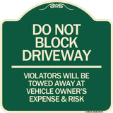 Do Not Block Driveway - Violators Will Be Towed Away at Vehicle Owner's Expense & Risk