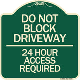 Do Not Block Driveway - 24 Hour Access Required
