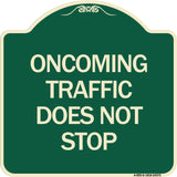 Oncoming Traffic Does Not Stop