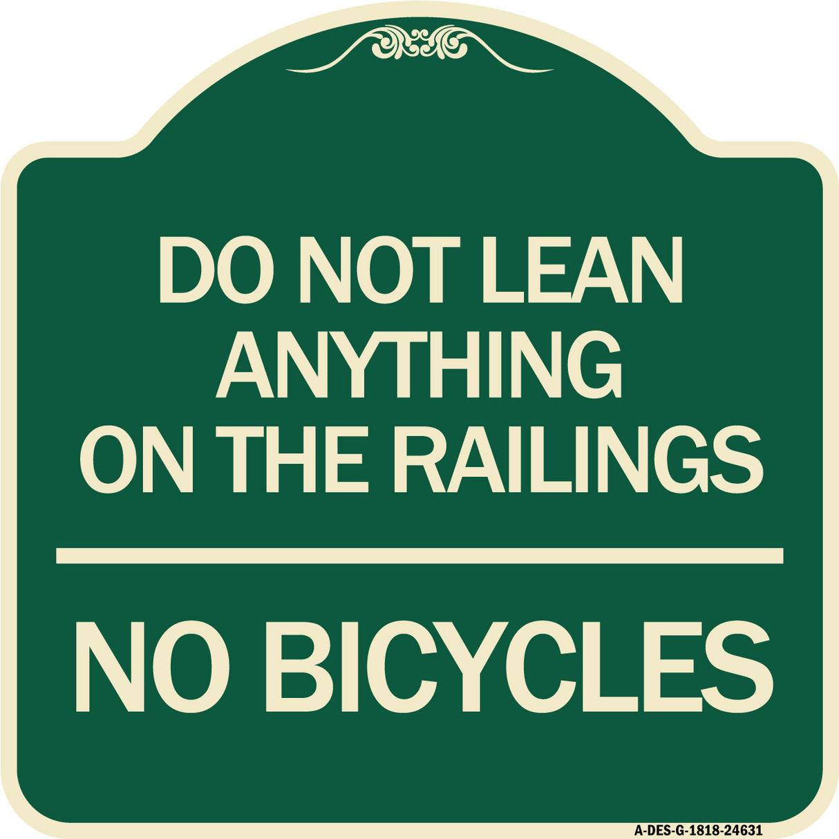 Do Not Lean Anything on the Railings - No Bicycles