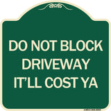 Do Not Block Driveway - It'll Cost Ya