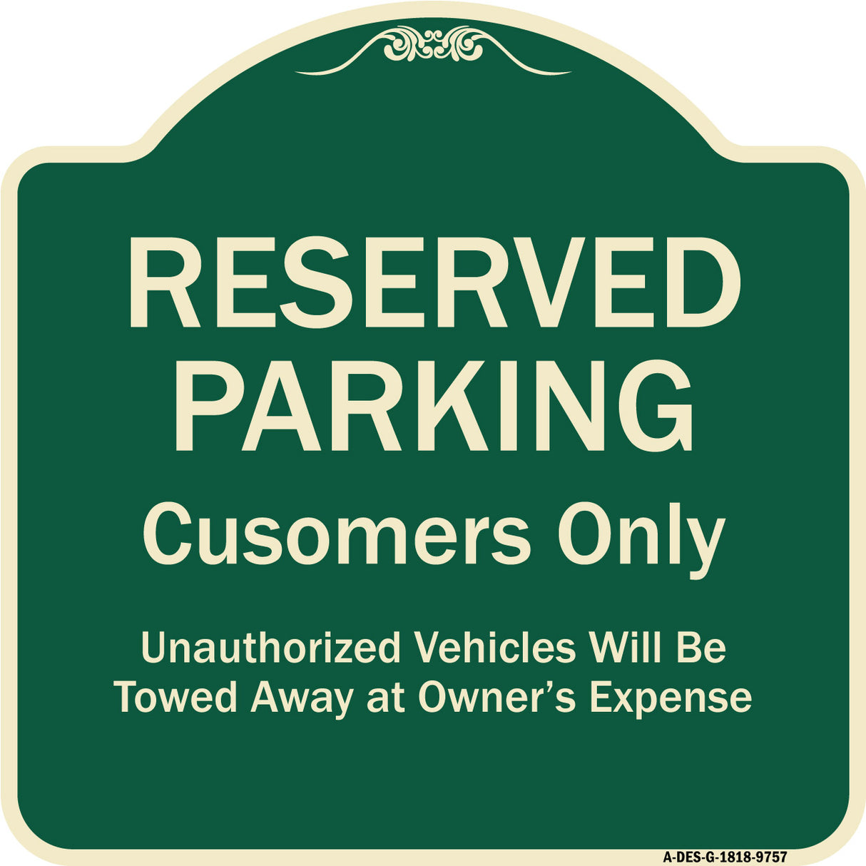 Reserved Parking Customers Only Unauthorized Vehicles Will Be Towed Away At Owner Expense