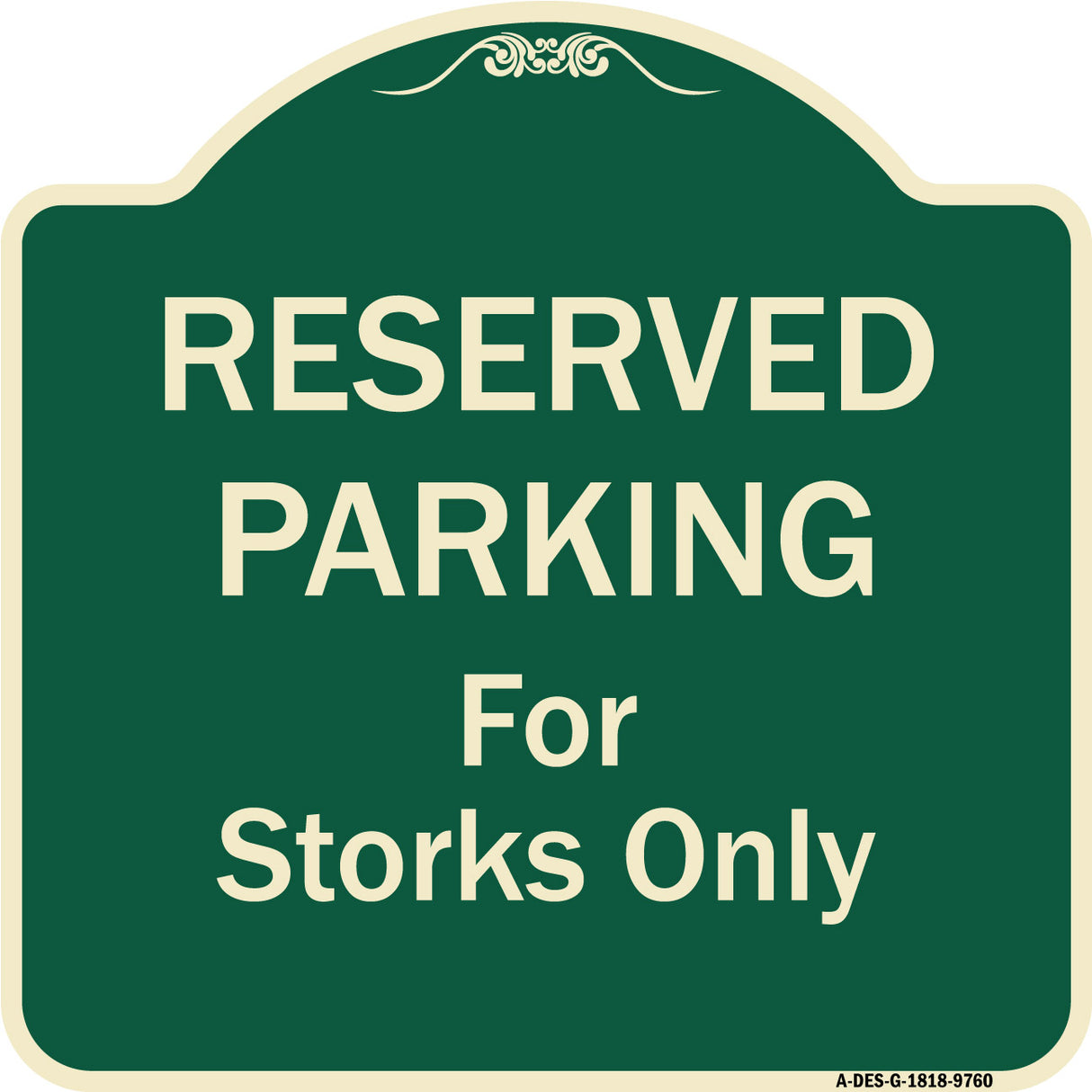 Reserved Parking For Storks Only