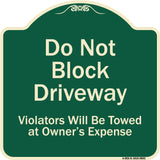 Do Not Block Driveway Violators Will Be Towed At Owner Expense