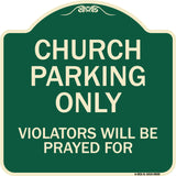 Church Parking Only, Violators Will Be Prayed For