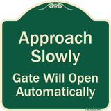 Approach Slowly Gate Will Open Automatically