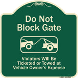 Do Not Block Gate Violators Will Be Ticketed Towed At Vehicle Owner Expense With Graphic