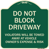 Do Not Block Driveway Violators Will Be Towed Away At Vehicle Owner's Expense And Risk