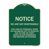 We Are Not Responsible for Loss of Personal Items or Valuables Left in Vehicles Due to Fire or Theft While in Our Possession