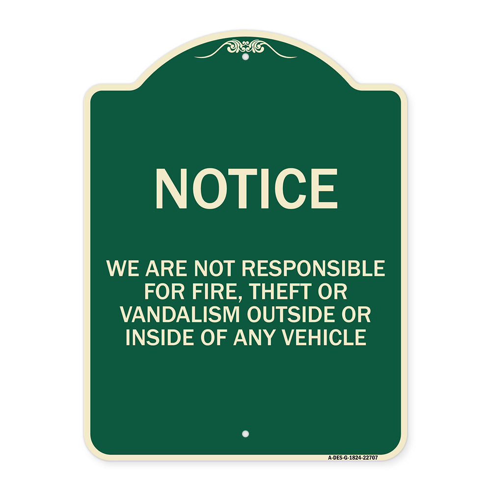 We Are Not Responsible for Fire Theft or Vandalism Outside or Inside of ANY Vehicle