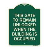This Gate to Remain Unlocked When the Building Is Occupied