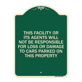 This Facility or Its Agents Will Not Be Responsible for Loss or Damage to Cars Parked on This Property