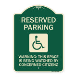 Reserved Parking - (With Handicap Symbol) Warning This Space Is Being Watched by Concerned Citizens