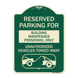 Reserved Parking for Building Maintenance Personnel Only Unauthorized Vehicles Towed Away (With Tow Away Graphic)
