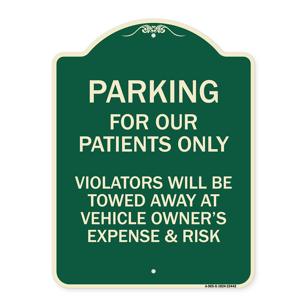 Parking for Our Patients Only - Violators Will Be Towed Away at Vehicle Owner's Expense & Risk