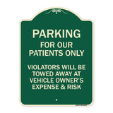 Parking for Our Patients Only - Violators Will Be Towed Away at Vehicle Owner's Expense & Risk