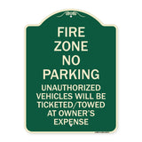 No Parking Sign Fire Zone Unauthorized Vehicles Will Be Ticketed Towed at Owner Expense