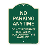 No Parking Anytime - Do Not Jeopardize Our Safety. Our Community Is Watching