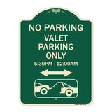 No Parking - Valet Parking Only 5-30pm-12-00am (With Bi-Directional Arrow & Tow Away Graphic)