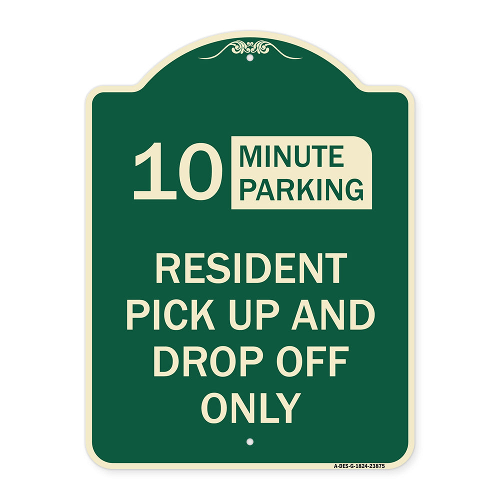 Minute Parking Sign Resident Pick-Up and Drop-Off Only (Choose Your Limit) Minute Parking
