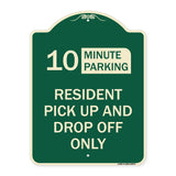 Minute Parking Sign Resident Pick-Up and Drop-Off Only (Choose Your Limit) Minute Parking
