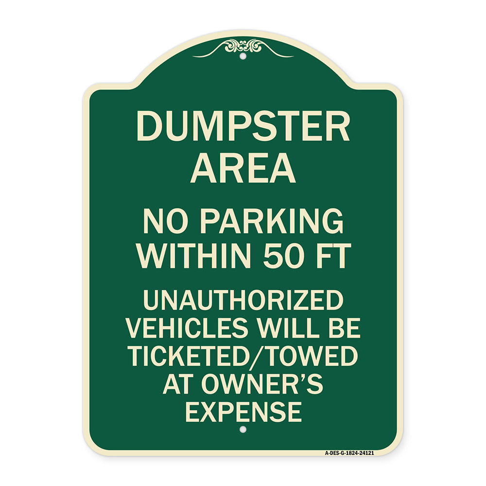 Dumpster Area Parking Rule Sign No Parking Within 50 Ft Unauthorized Vehicles Will Be Ticketed Towed at Owners Expense