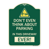 Do Not Think About Parking in This Driveway Ever with Graphic