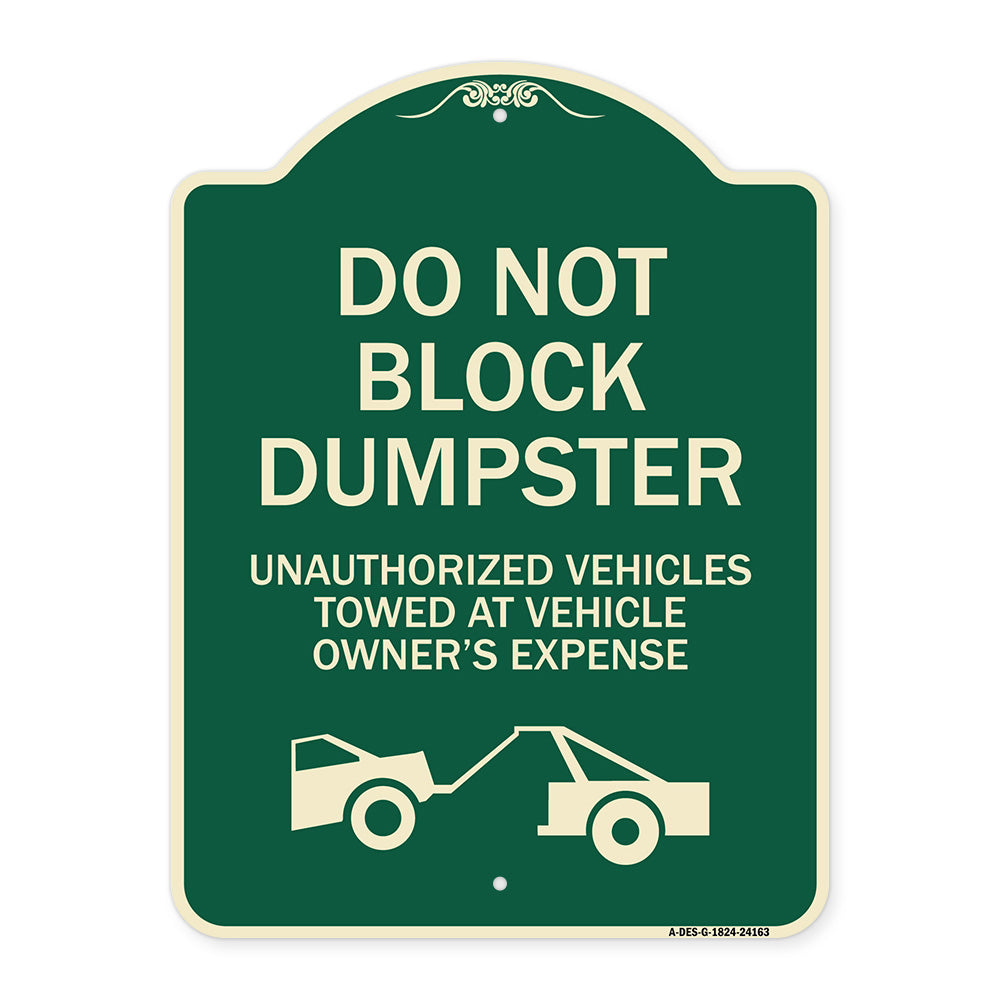 Do Not Block Dumpster Unauthorized Vehicles Towed at Owner Expense with Graphic