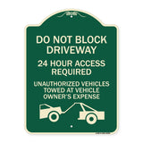 Do Not Block Driveway 24 Hour Access Required Unauthorized Vehicles Towed Away with Graphic