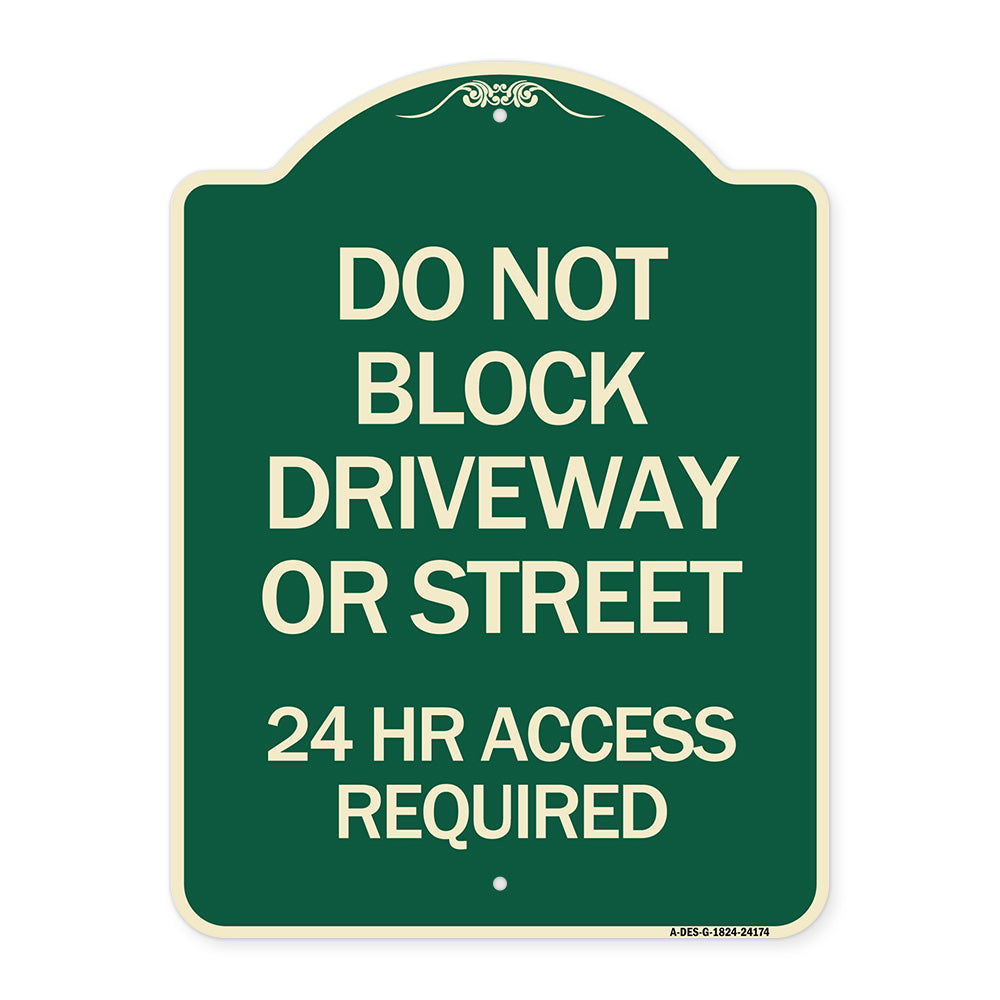 Do Not Block Driveway or Street 24 Hour Access Required