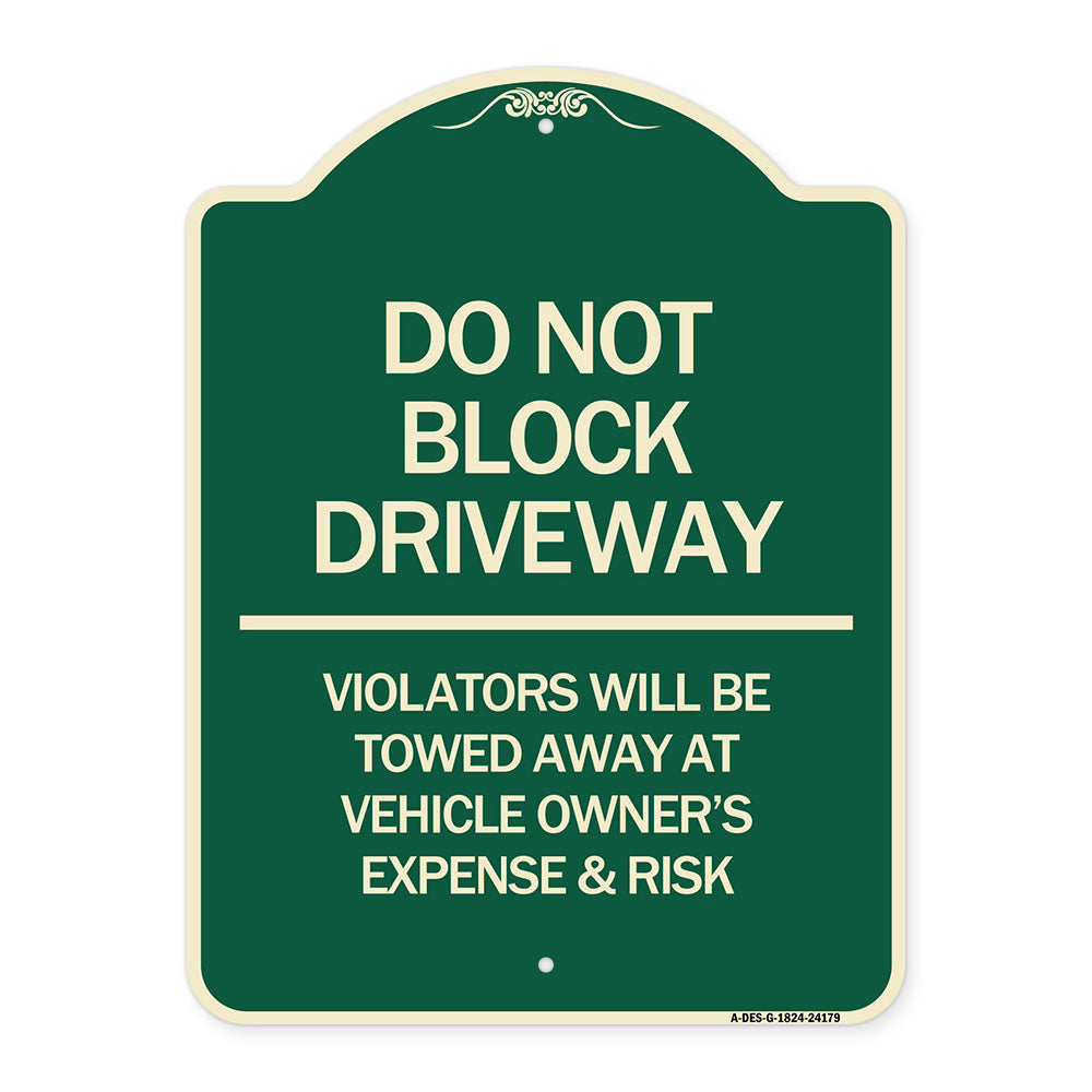 Do Not Block Driveway - Violators Will Be Towed Away at Vehicle Owner's Expense & Risk