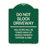 Do Not Block Driveway - Violators Will Be Towed Away at Vehicle Owner's Expense & Risk
