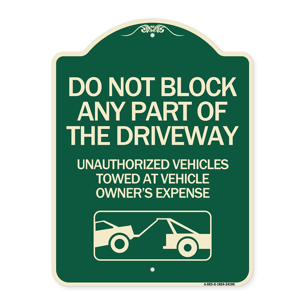 Do Not Block ANY Part of the Driveway Unauthorized Vehicles Towed at Owner Expense with Graphic