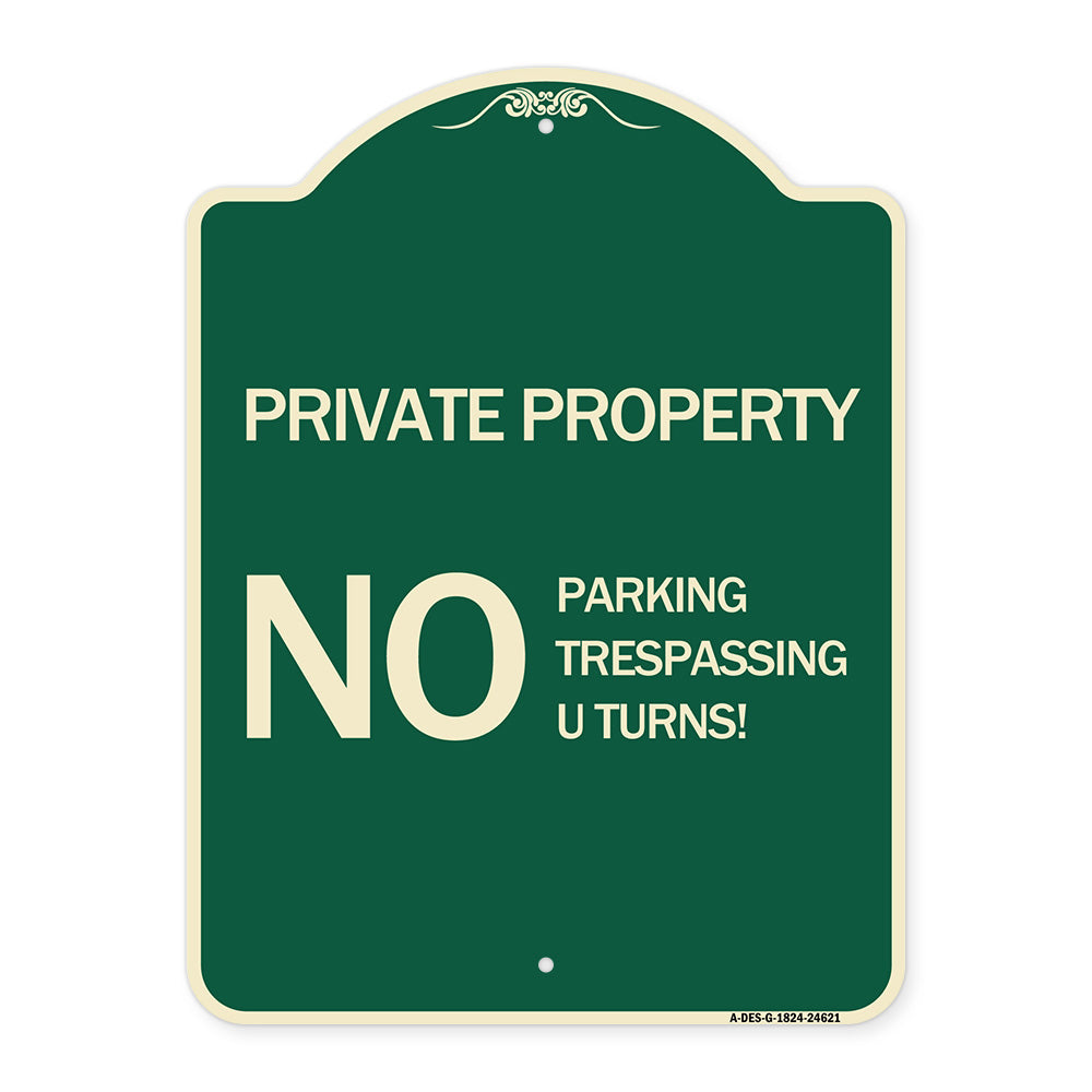 Private Property No Parking No Trespassing U Turns!