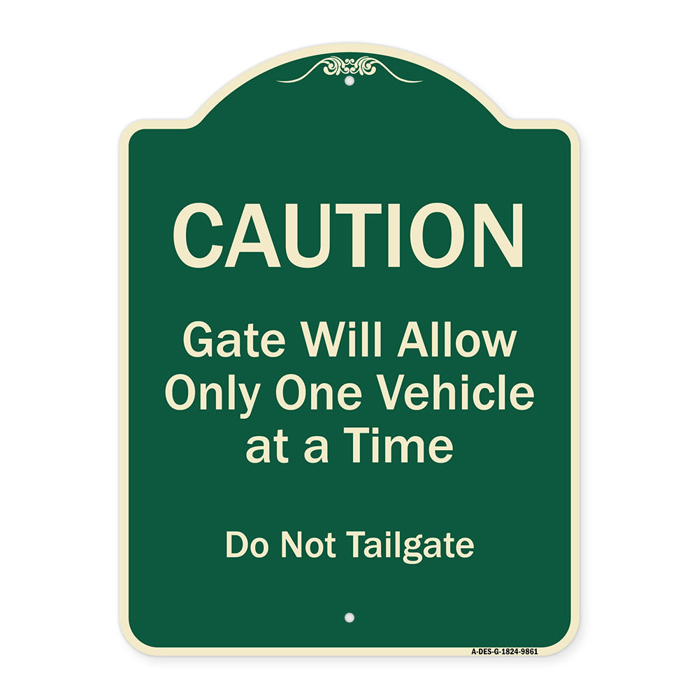 Caution Gate Will Allow Only One Vehicle At A Time Do Not Tailgate