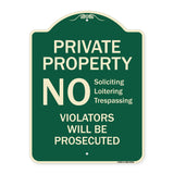 No Soliciting Loitering Trespassing. Violators Will Be Prosecuted
