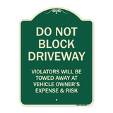 Do Not Block Driveway Violators Will Be Towed Away At Vehicle Owner's Expense And Risk