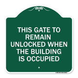 This Gate to Remain Unlocked When the Building Is Occupied