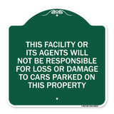 This Facility or Its Agents Will Not Be Responsible for Loss or Damage to Cars Parked on This Property