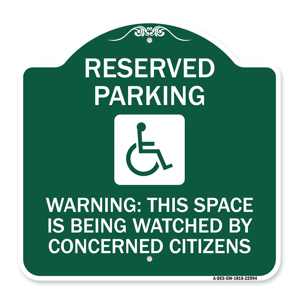 Reserved Parking - (With Handicap Symbol) Warning This Space Is Being Watched by Concerned Citizens