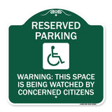Reserved Parking - (With Handicap Symbol) Warning This Space Is Being Watched by Concerned Citizens