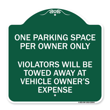 Reserved Parking Sign One Parking Space Per Owner Only Violators Will Be Towed Away at Vehicle Owner's Expense