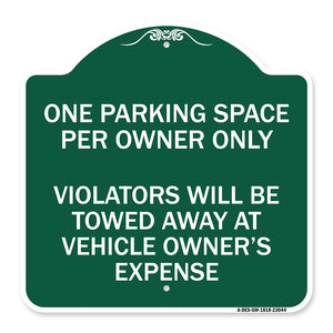 Reserved Parking Sign One Parking Space Per Owner Only Violators Will Be Towed Away at Vehicle Owner's Expense