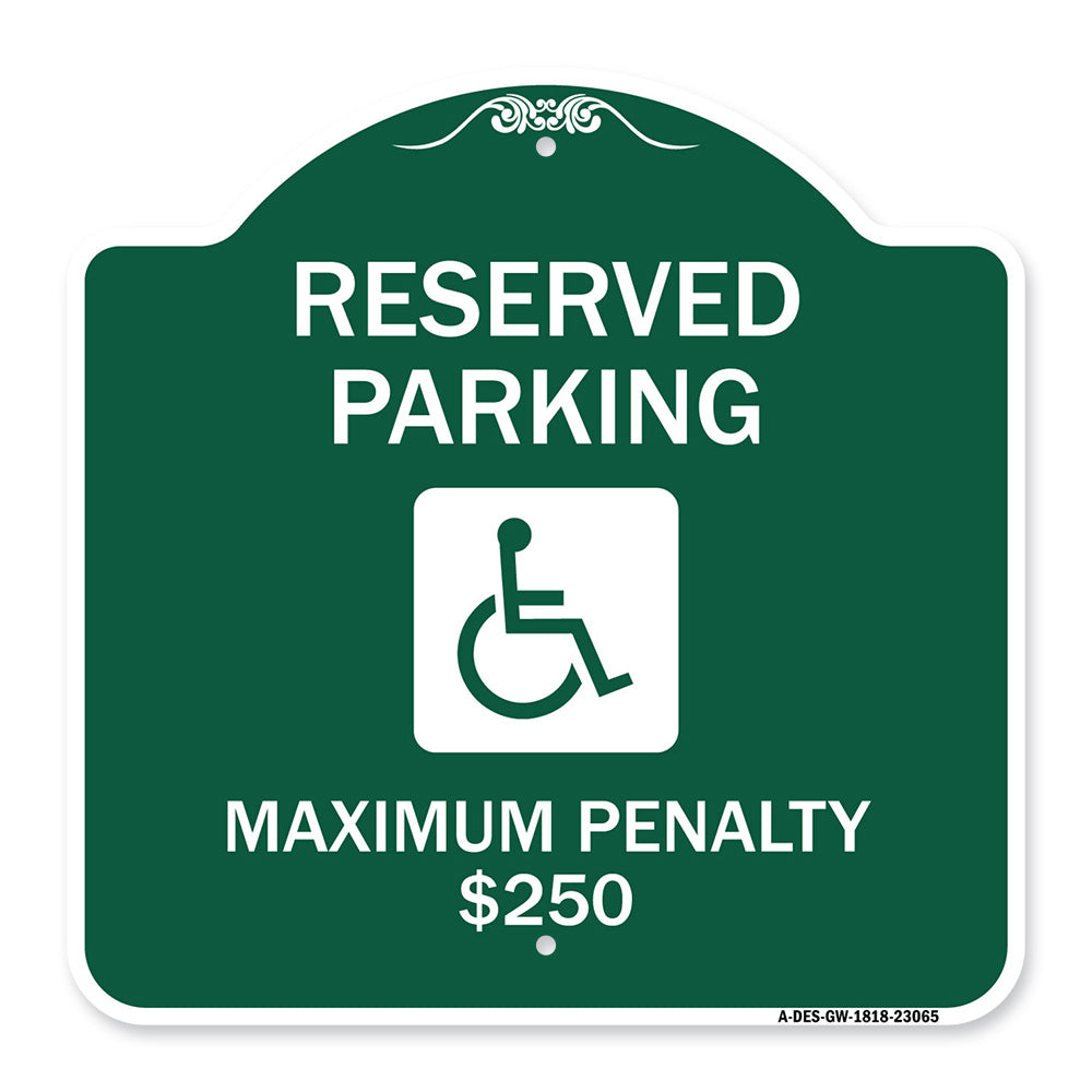 Reserved Parking Maximum Penalty $250 (With Handicapped Symbol