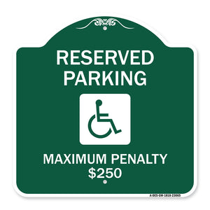 Reserved Parking Maximum Penalty $250 (With Handicapped Symbol
