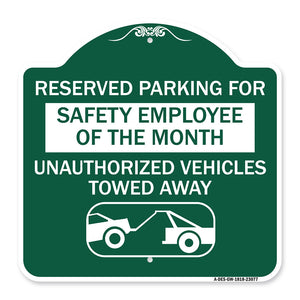 Reserved Parking for Safety Employee of the Month Unauthorized Vehicles Towed Away