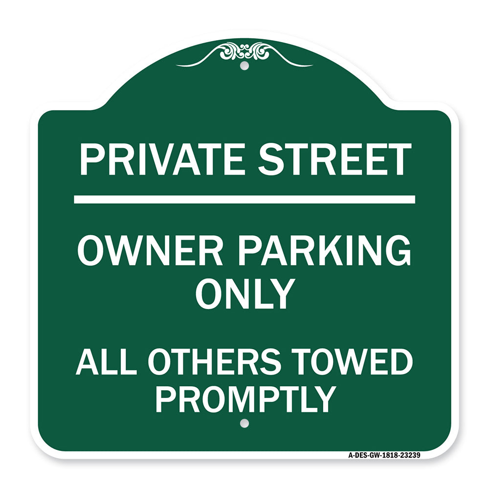 Private Street Owner Parking Only All Others Towed Promptly