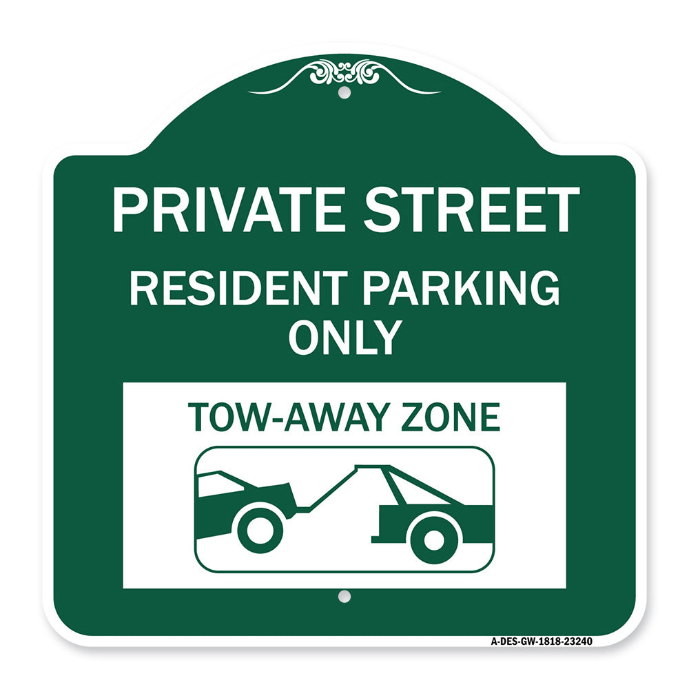 Private Street Sign Private Street Resident Parking Only Tow Away Zone (With Towing Graphic)