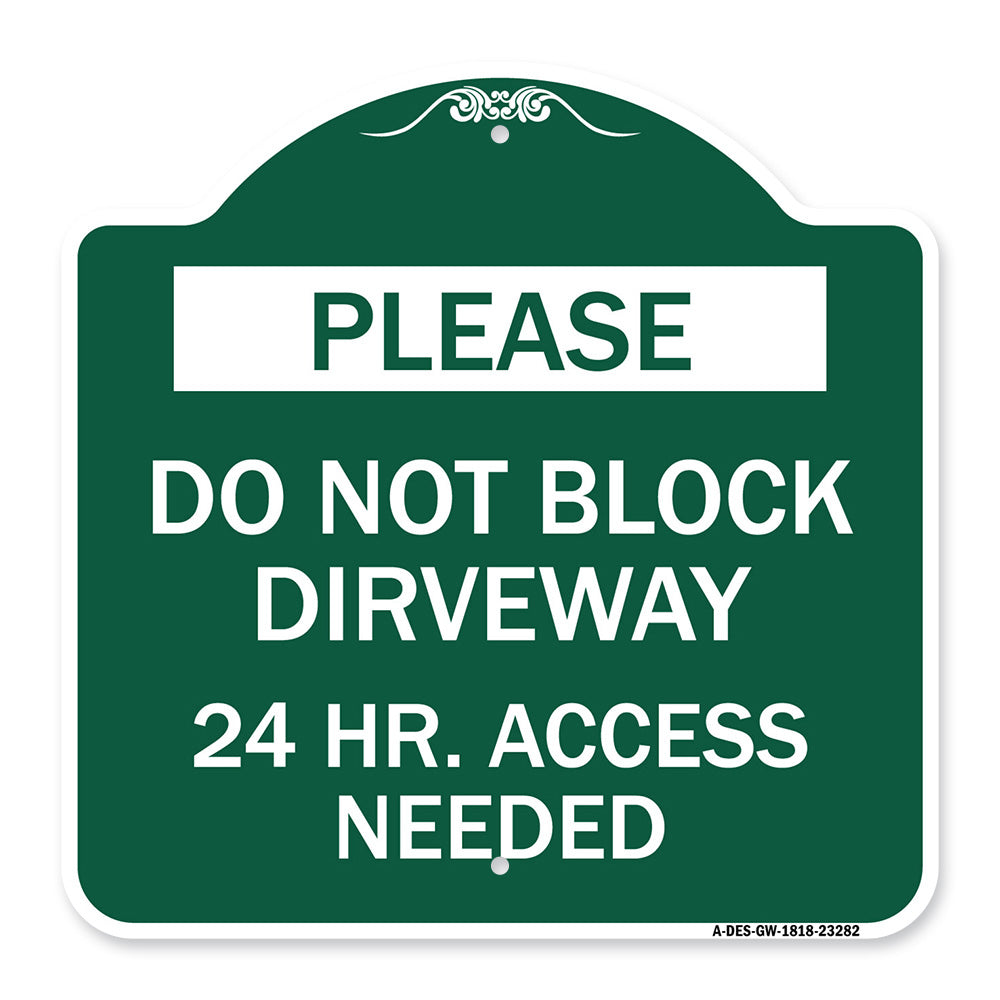 Please Do Not Block Driveway 24 Hour Access Needed